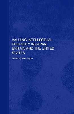 Valuing Intellectual Property in Japan, Britain and the United States book