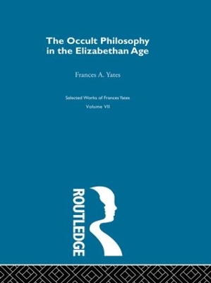 Occult Philosophy in the Elizabethan Age by Frances Yates