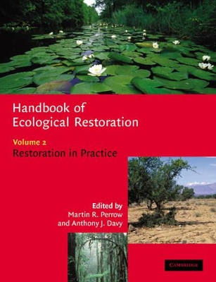 Handbook of Ecological Restoration: Volume 2, Restoration in Practice book