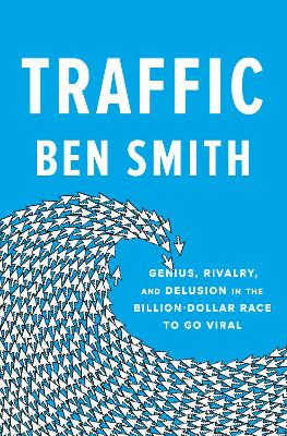 Traffic: Genius, Rivalry, and Delusion in the Billion-Dollar Race book