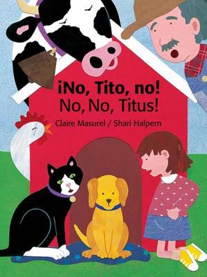 No, Tito, No!/No, No, Titus! by Claire Masurel