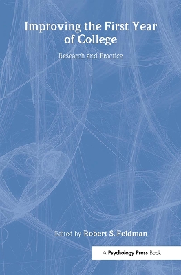 The Improving the First Year of College by Robert S. Feldman