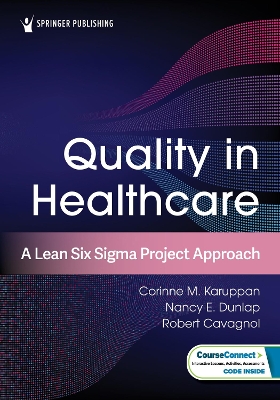 Quality in Healthcare: A Lean Six Sigma Project Approach book