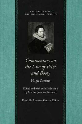 Commentary on the Law of Prize and Booty, with Associated Documents by Hugo Grotius