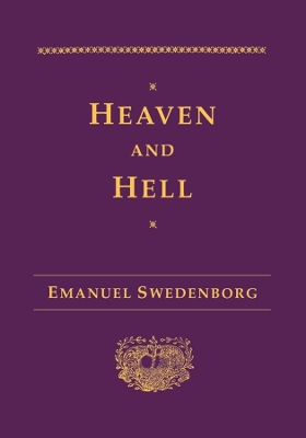 Heaven and Its Wonders and Hell by Emanuel Swedenborg