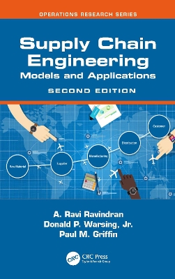 Supply Chain Engineering: Models and Applications by A. Ravi Ravindran