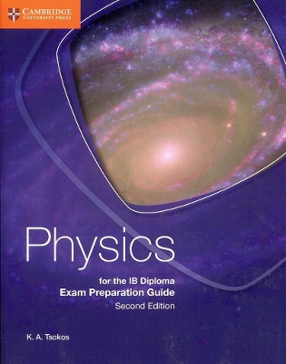 Physics for the IB Diploma Exam Preparation Guide by K. A. Tsokos