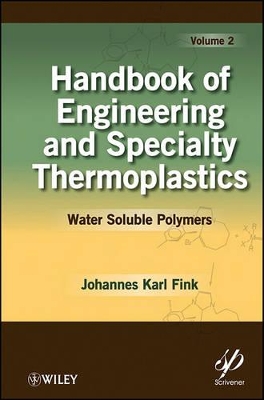 Handbook of Engineering and Specialty Thermoplastics by Johannes Karl Fink