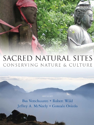 Sacred Natural Sites: Conserving Nature and Culture by Bas Verschuuren
