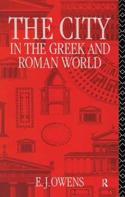 The The City in the Greek and Roman World by E. J. Owens