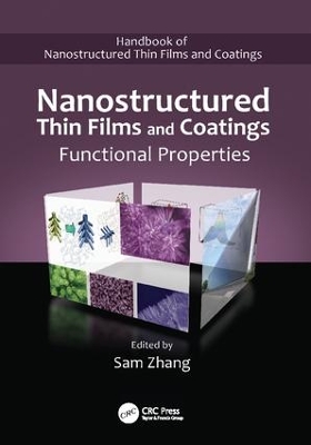 Nanostructured Thin Films and Coatings by Sam Zhang