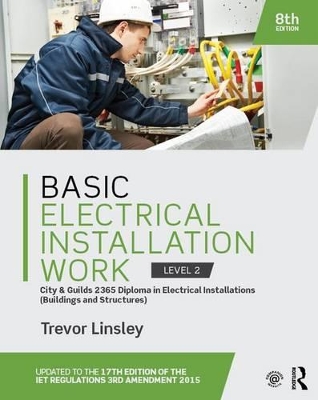 Basic Electrical Installation Work 2365 Edition, 8th ed by Trevor Linsley
