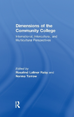 Dimensions of the Community College: International, Intercultural, and Multicultural Perspectives by Norma Tarrow