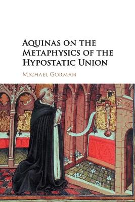 Aquinas on the Metaphysics of the Hypostatic Union book