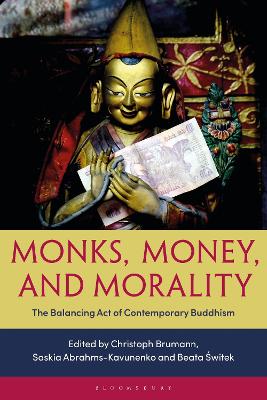 Monks, Money, and Morality: The Balancing Act of Contemporary Buddhism by Christoph Brumann