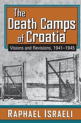 Death Camps of Croatia by Raphael Israeli