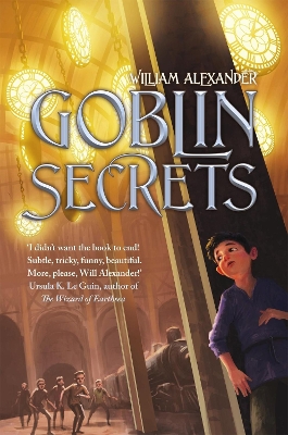 Goblin Secrets by William Alexander