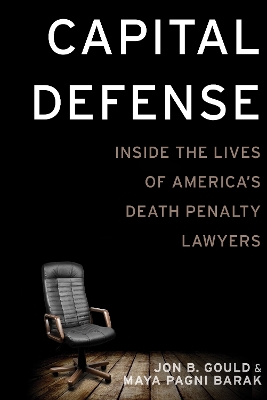 Capital Defense: Inside the Lives of America's Death Penalty Lawyers book