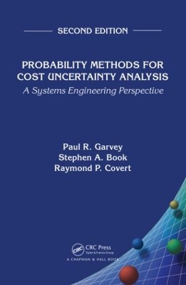 Probability Methods for Cost Uncertainty Analysis by Paul R. Garvey