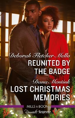 Reunited by the Badge/Lost Christmas Memories by Deborah Fletcher Mello