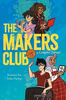 The Makers Club: A Graphic Novel by Reimena Yee