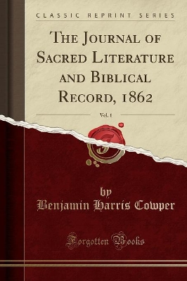 The Journal of Sacred Literature and Biblical Record, 1862, Vol. 1 (Classic Reprint) book