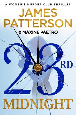 23rd Midnight: A serial killer behind bars. A copycat killer on the loose… (Women’s Murder Club 23) by James Patterson