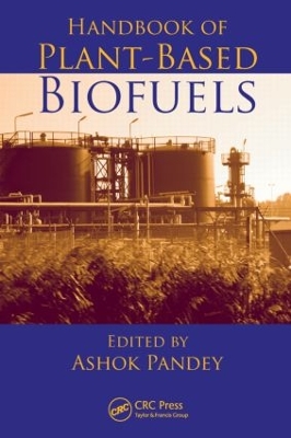 Handbook of Plant-Based Biofuels by Ashok Pandey
