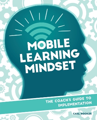 Mobile Learning Mindset by Carl Hooker