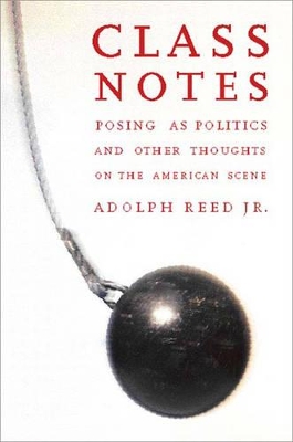 Class Notes: Posing As Politics and Other Thoughts on the American Scene book