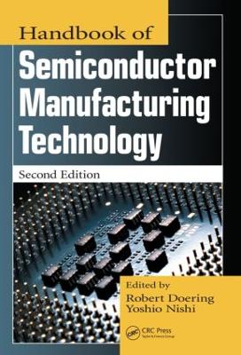 Handbook of Semiconductor Manufacturing Technology, Second Edition book