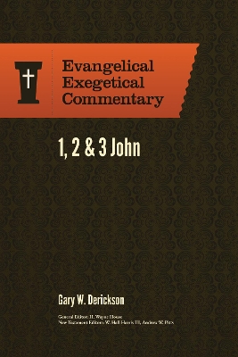 1, 2 & 3 John: Evangelical Exegetical Commentary book