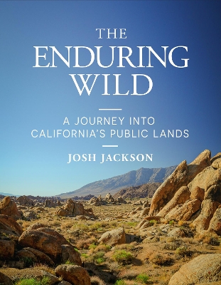 The Enduring Wild: A Journey into California's Public Lands book