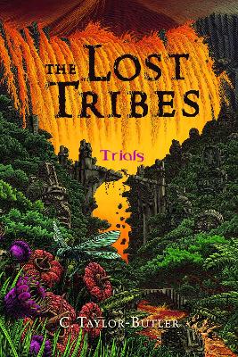 The The Lost Tribes: Trials: Trials by Christine Taylor-Butler