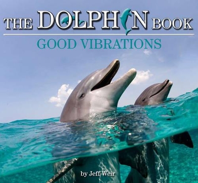 Wild Planet: Dolphin Book: Good Vibrati book