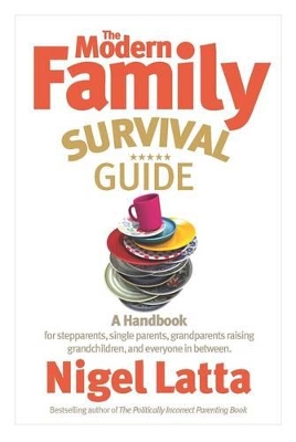 Modern Family Survival Guide by Nigel Latta