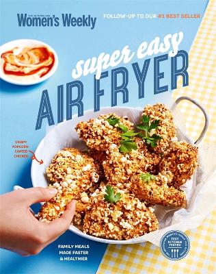 Super Easy Air Fryer by The Australian Women's Weekly