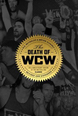The Death Of Wcw by R D Reynolds
