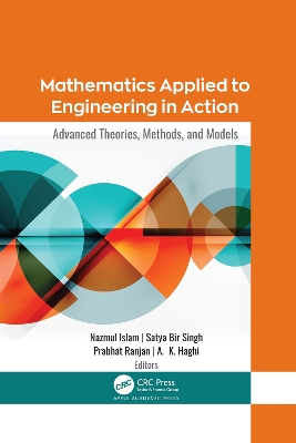 Mathematics Applied to Engineering in Action: Advanced Theories, Methods, and Models by Nazmul Islam