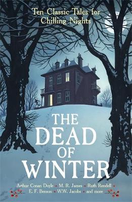 The Dead of Winter: Ten Classic Tales for Chilling Nights book