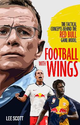 Football with Wings: The Tactical Concepts Behind the Red Bull Game Model book