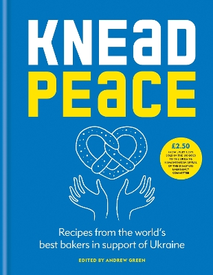 Knead Peace: Bake for Ukraine by Andrew Green