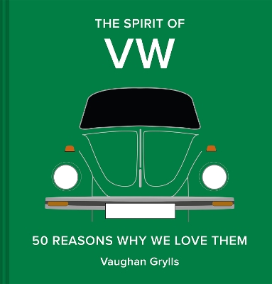 The Spirit of VW: 50 reasons why we love them: Volume 3 book