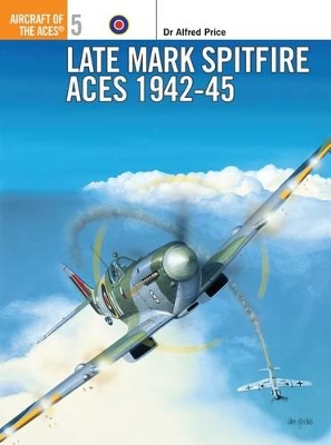 Late Mark Spitfire Aces 1942–45 book