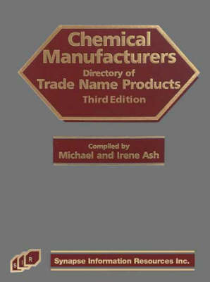 Chemical Manufacturers Directory of Trade Name Products by Michael Ash