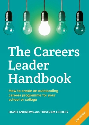 The Careers Leader Handbook: How to Create an Outstanding Careers Programme for Your School or College by David Andrews