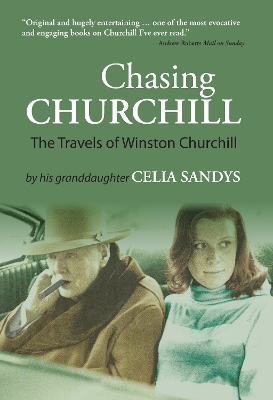 Chasing Churchill: The Travels of Winston Churchill book