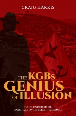 The KGBs Genius of Illusion book