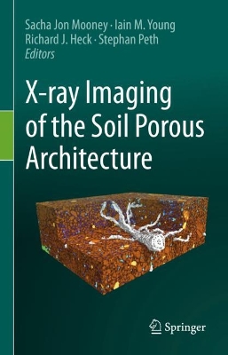 X-ray Imaging of the Soil Porous Architecture by Sacha Jon Mooney