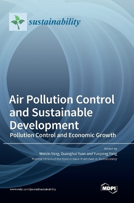 Air Pollution Control and Sustainable Development: Pollution Control and Economic Growth by Weixin Yang